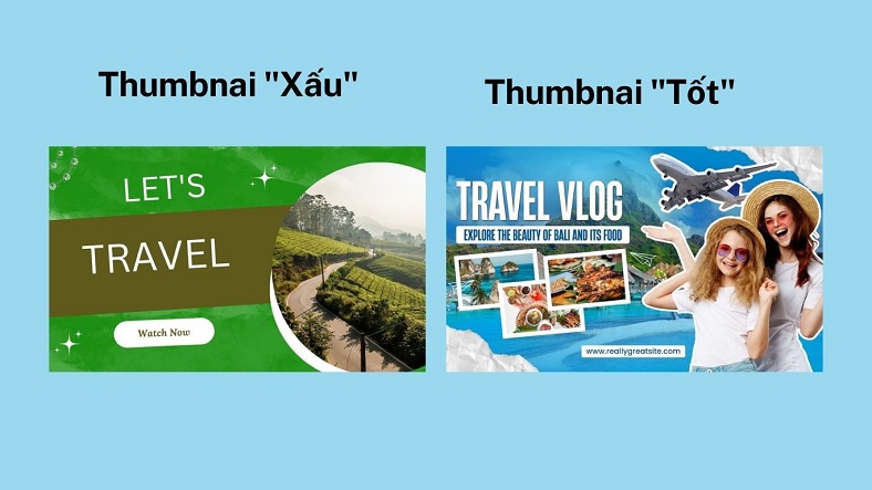 Ví dụ so sánh một thumbnail YouTube hiệu quả và một thumbnail kém hiệu quả.