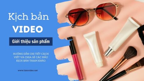 Kịch bản video giới thiệu sản phẩm