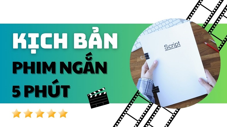 Kịch bản phim ngắn 5 phút